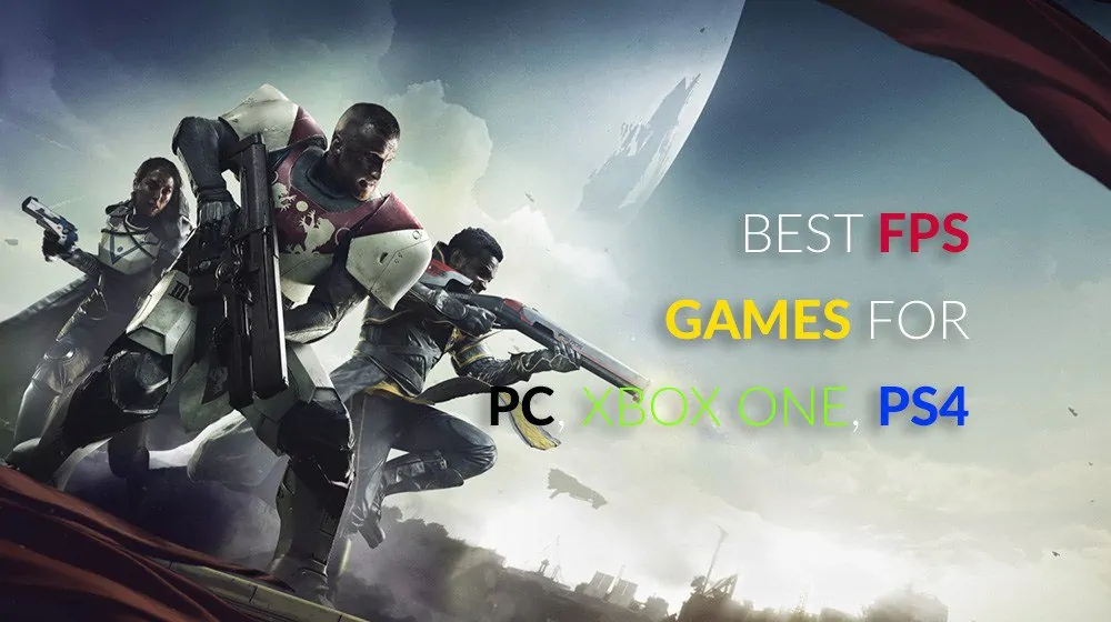 Verzwakken Plicht incompleet Best FPS (First Person Shooter) Games 2018 For PC, XBox One, & PS4 -  Techolac