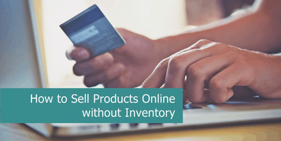 Sell Products Online Without Inventory