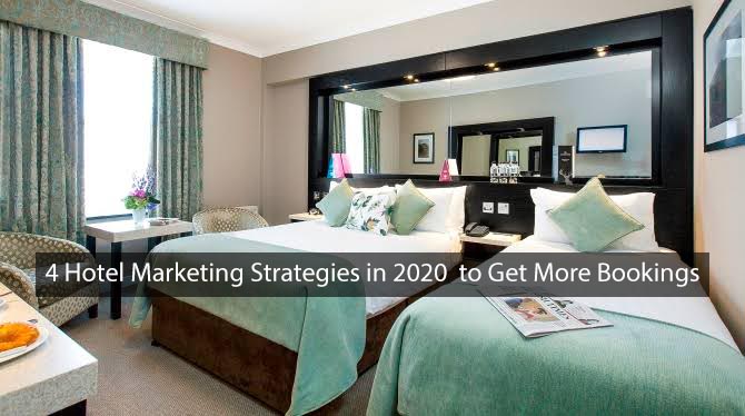 4 Hotel Marketing Strategies in 2020 to Get More Bookings
