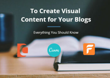Everything You Should Know to Create Visual Content for Your Blogs