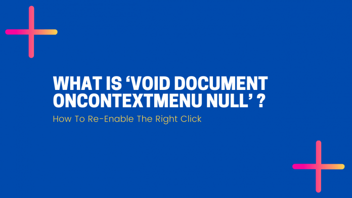 What-Is-‘Void-Document-Oncontextmenu-Null-How-To-Re-Enable-The-Right-Click-Updated-2020 void(document.oncontextmenu=null);