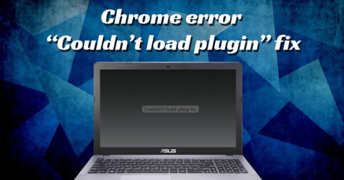 fix-couldnt-load-plugin-error-on-chrome_en can t load plugin