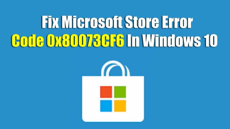 how to fix error code 0x80073cf6 in windows 10