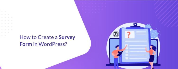 How To Create Surveys On Your WordPress Website