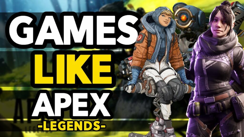 Games like Apex Legends