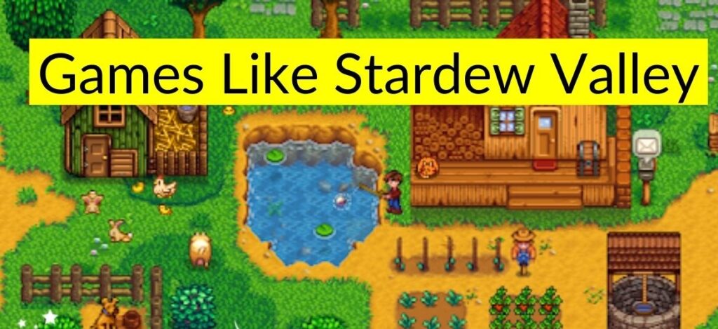 Games Like Stardew Valley