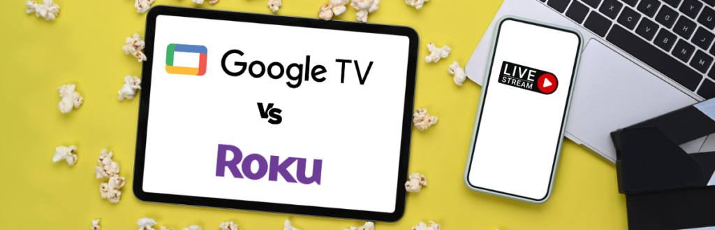 Google TV vs Roku