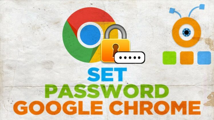How to Password Protect Google Chrome