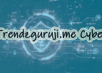 TrendzGuruji.me – Cyber, Tech, and Full Awareness Guide